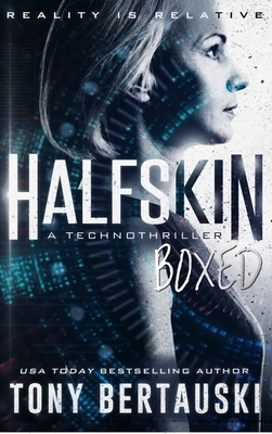 Halfskin Boxed: A Technothriller by Tony Bertauski
