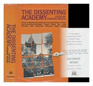 The Dissenting Academy by Theodore Roszak