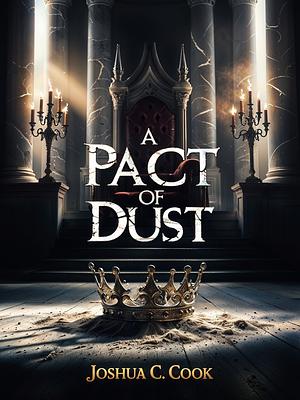 A Pact of Dust by Joshua C. Cook
