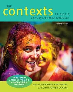 The Contexts Reader by Douglas Hartmann, Christopher Uggen