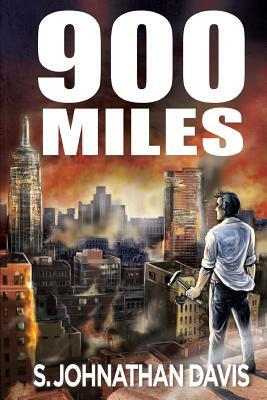 900 Miles: A Zombie Novel by S. Johnathan Davis