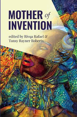 Mother of Invention by Rivqa Rafael, Tansy Rayner Roberts