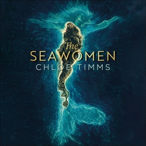 The Seawomen by Chloe Timms