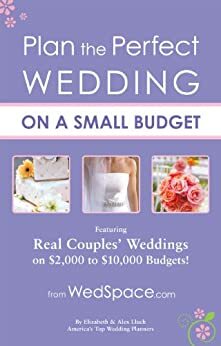 Plan the Perfect Wedding on a Small Budget by Alex Lluch, Elizabeth Lluch