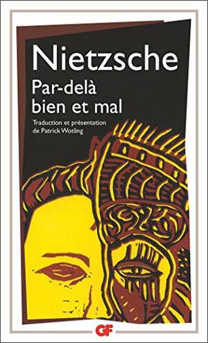 Par-delà bien et mal by Patrick Wotling, Friedrich Nietzsche