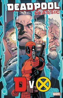 Deadpool Classic Vol. 21: DVX by Ben Blacker