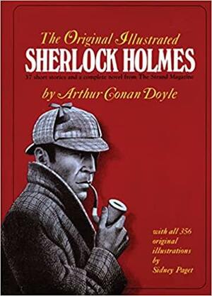 The Original Illustrated Sherlock Holmes by Sidney Paget, Arthur Conan Doyle
