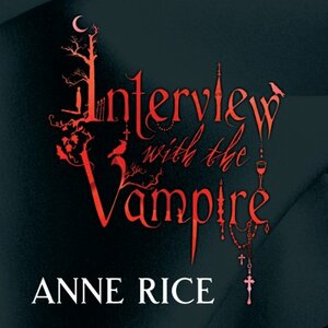 Interview with the Vampire by Anne Rice