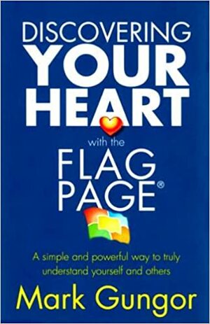 Discovering Your Heart with the Flag Page by Mark Gungor