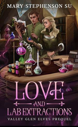 Love and Lab Extractions by Mary Stephenson Su