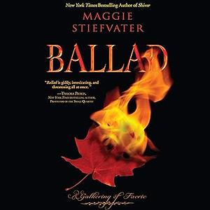 Ballad: A Gathering of Faerie by Maggie Stiefvater