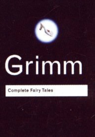 Complete Fairy Tales by Jacob Grimm, Wilhelm Grimm