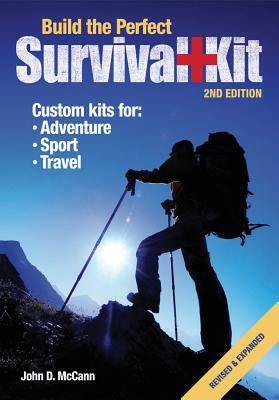 Build the Perfect Survival Kit by John D. McCann