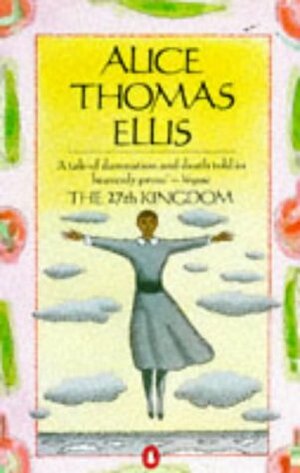 The 27th Kingdom by Alice Thomas Ellis