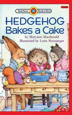 Hedghog Bakes a Cake: Level 2 by Maryann MacDonald