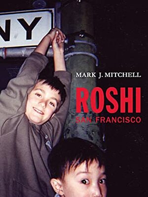 Roshi San Francisco by Mark J. Mitchell