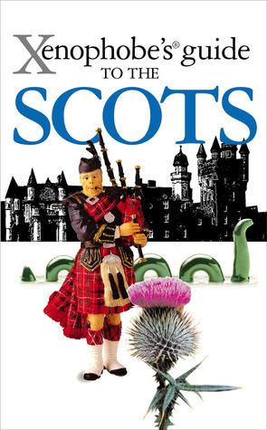 Xenophobe's Guide to the Scots by David Ross