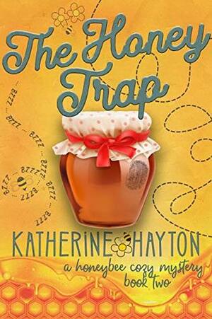 The Honey Trap by Katherine Hayton