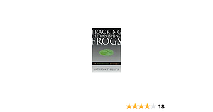 Tracking The Vanishing Frogs: An Ecological Mystery by Kathryn Phillips, Kathryn Phillips