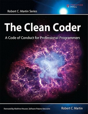 The Clean Coder: A Code of Conduct for Professional Programmers by Robert Martin