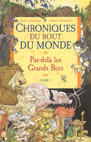 Par-delà les Grands Bois by Paul Stewart, Chris Riddell