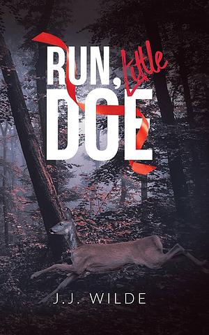 Run Little Doe by J.J. Wilde