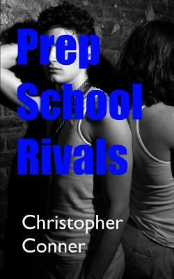 Prep School Rivals by Christopher Conner