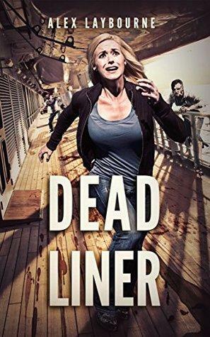 Dead Liner: A Zombie Novel by Alex Laybourne