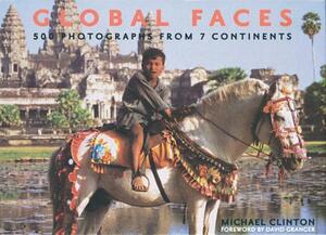 Global Faces: 500 Photographs from 7 Continents by Michael Clinton