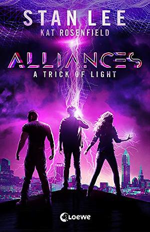 Alliances - A Trick of Light by Luke Lieberman, Ryan Silbert, Kat Rosenfield, Stan Lee