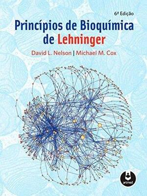 Princípios de Bioquímica de Lehninger by David L. Nelson, Michael M. Cox