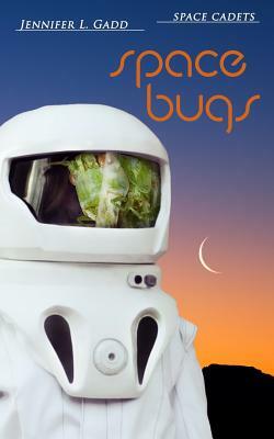 Space Bugs by Jennifer L. Gadd