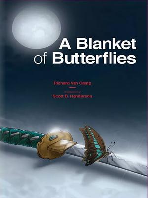 A Blanket of Butterflies by Richard Van Camp