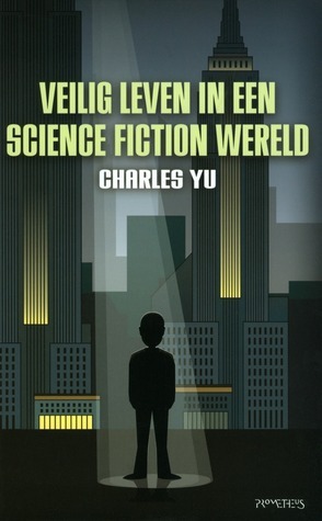 Veilig leven in een sciencefictionwereld by Roland Fagel, Charles Yu