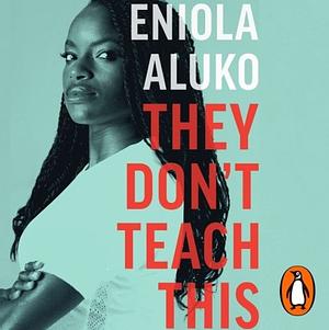 They Don't Teach This: Lessons From the Game of Life by Eniola Aluko