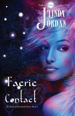 Faerie Contact: The Bones of the Earth, Book 2 by Linda Jordan