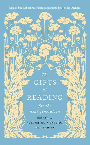 The Gifts of Reading for the Next Generation by Jennie Orchard
