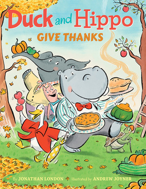 Duck and Hippo Give Thanks by Jonathan London, Andrew Joyner
