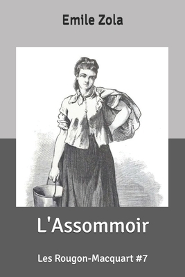 L'Assommoir: Les Rougon-Macquart #7 by Émile Zola