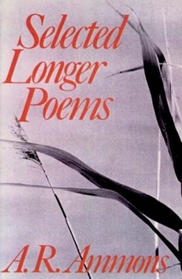 Selected Longer Poems by A. R. Ammons