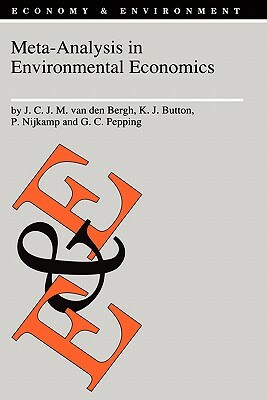 Meta-Analysis in Environmental Economics by J. C. Van Den Bergh, Peter Nijkamp, Kenneth J. Button