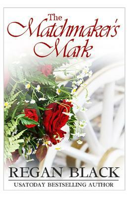 The Matchmaker's Mark by Regan Black