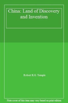 China: Land of Discovery and Invention by Robert K.G. Temple