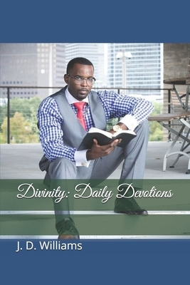 Divinity: Daily Devotions by J. D. Williams