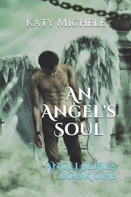 An Angel's Soul by Katy Michele