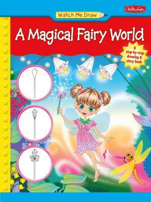 Watch Me Draw a Magical Fairy World by Stephanie Fitzgerald