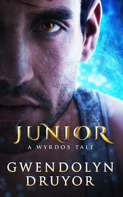 Junior: A Wyrdos Tale by Gwendolyn Druyor