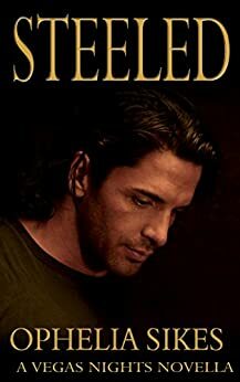 Steeled by Ophelia Sikes