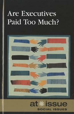 Are Executives Paid Too Much? by 