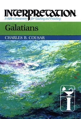 Galatians: Interpretation: A Bible Commentary for Teaching and Preaching by Charles B. Cousar